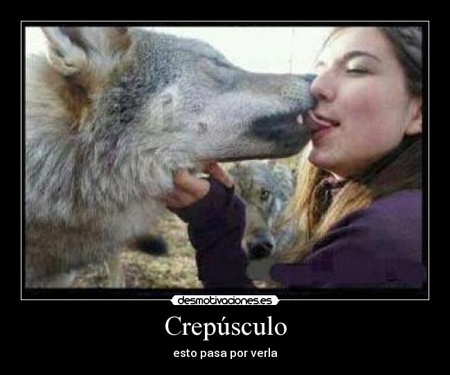 Crepúsculo - esto pasa por verla