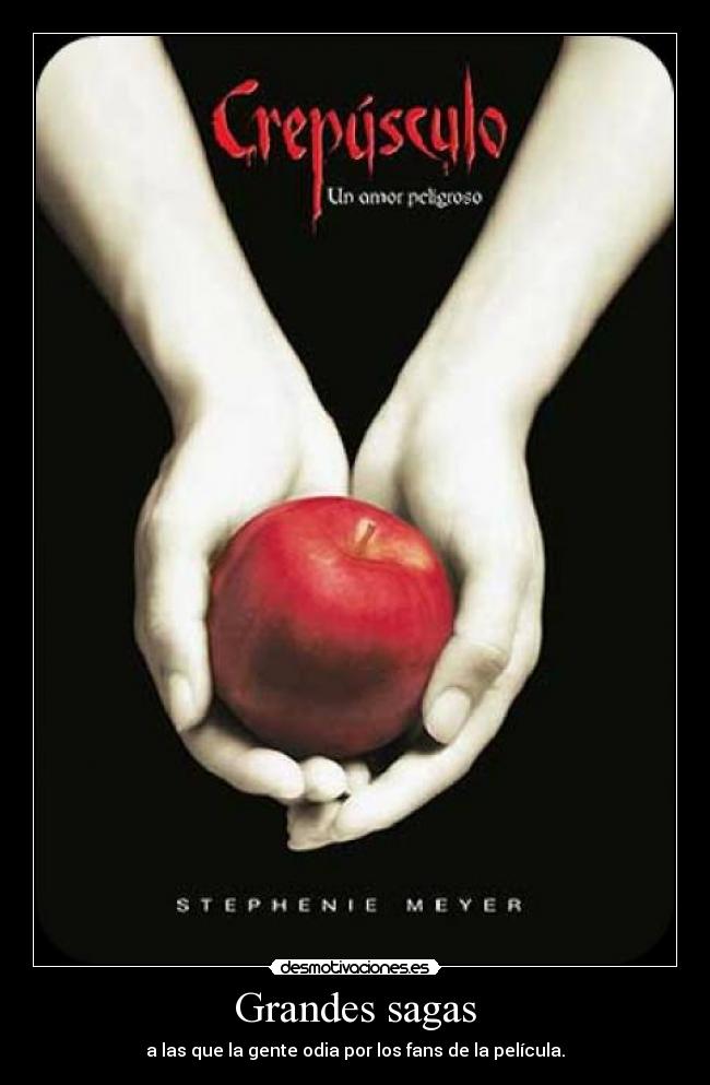 Grandes sagas - a las que la gente odia por los fans de la película.