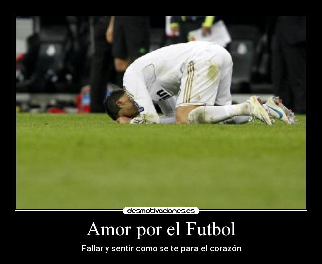 Imagenes De Amor X El Futbol | amor por el futbol desmotivaciones Imagenes De Amor X El Futbol | amor por el futbol desmotivaciones