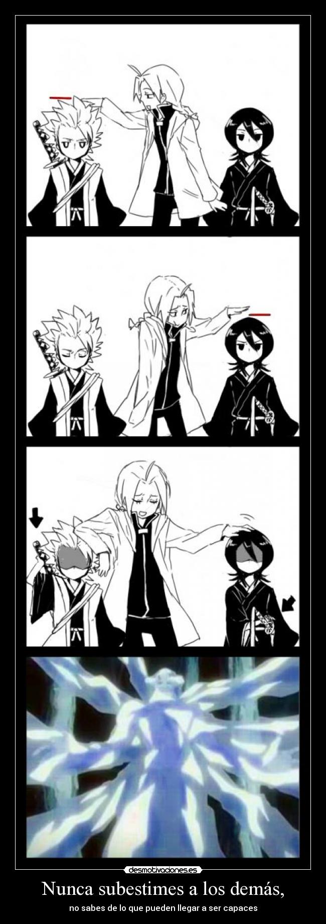 Nunca subestimes a los demás, - 