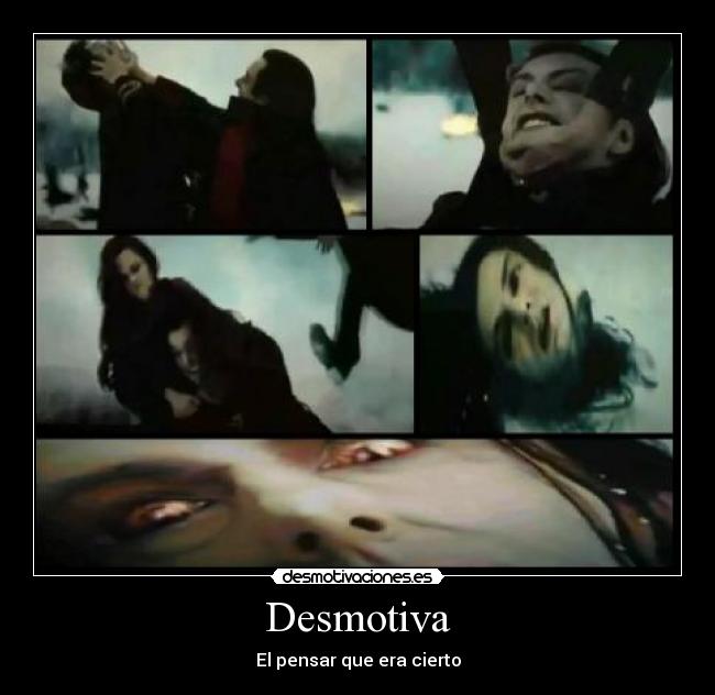 Desmotiva - El pensar que era cierto