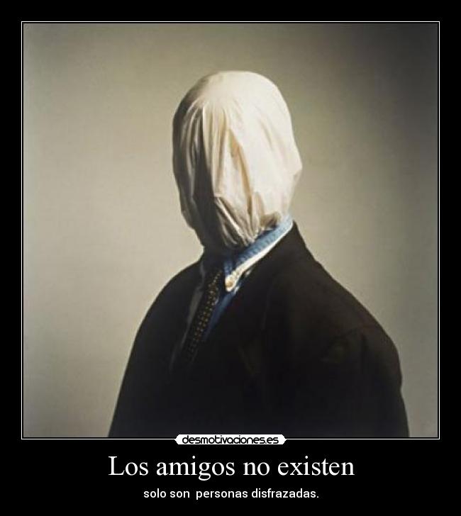 carteles amigos los amigos existen desmotivaciones