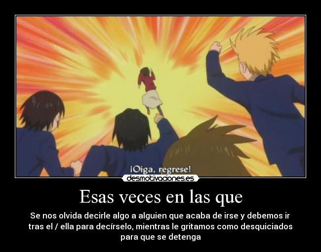 Esas veces en las que -