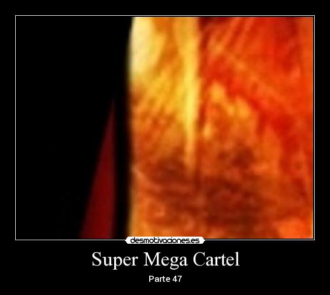 Super Mega Cartel - Parte 47