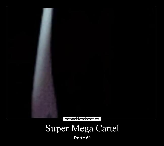 Super Mega Cartel - Parte 61
