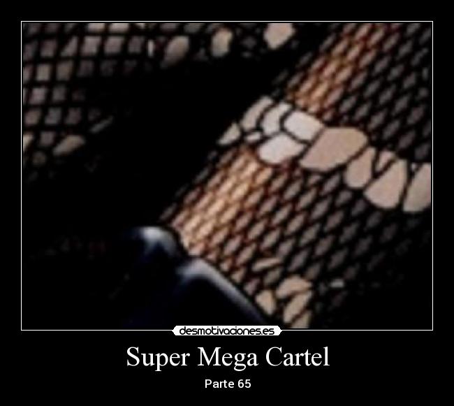 Super Mega Cartel - Parte 65