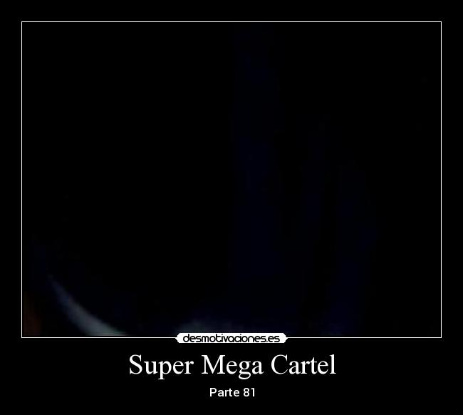 Super Mega Cartel - Parte 81