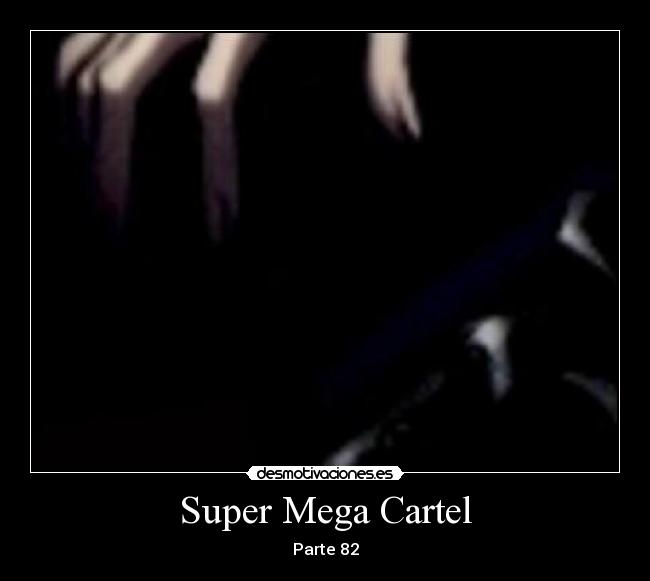 Super Mega Cartel - Parte 82