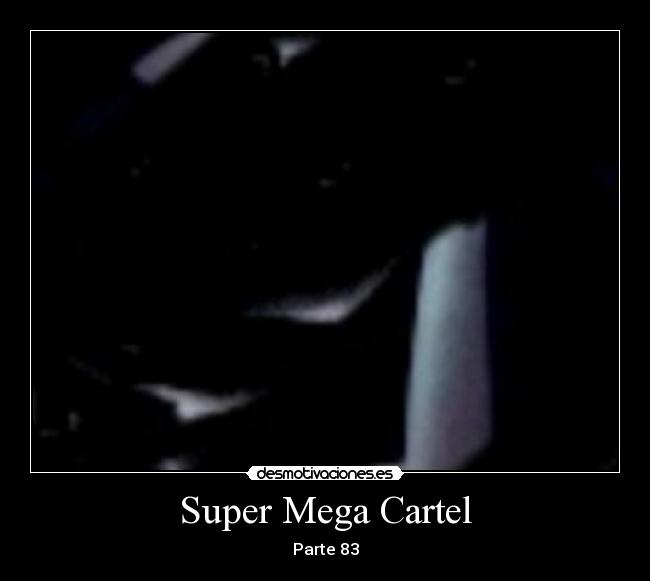 Super Mega Cartel - Parte 83