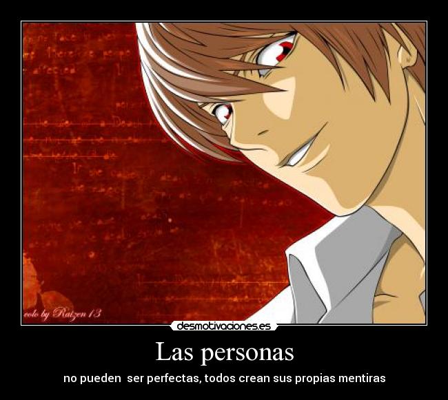 Las personas - no pueden  ser perfectas, todos crean sus propias mentiras