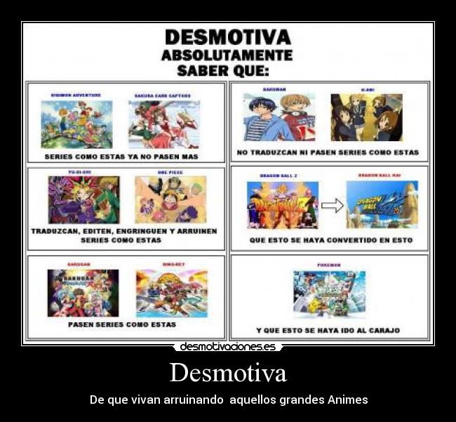 Desmotiva - De que vivan arruinando aquellos grandes Animes