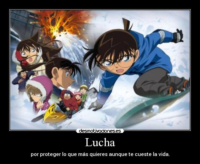 Lucha - por proteger lo que más quieres aunque te cueste la vida.