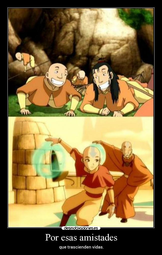 Por esas amistades - que trascienden vidas.