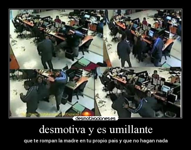 desmotiva y es umillante - 