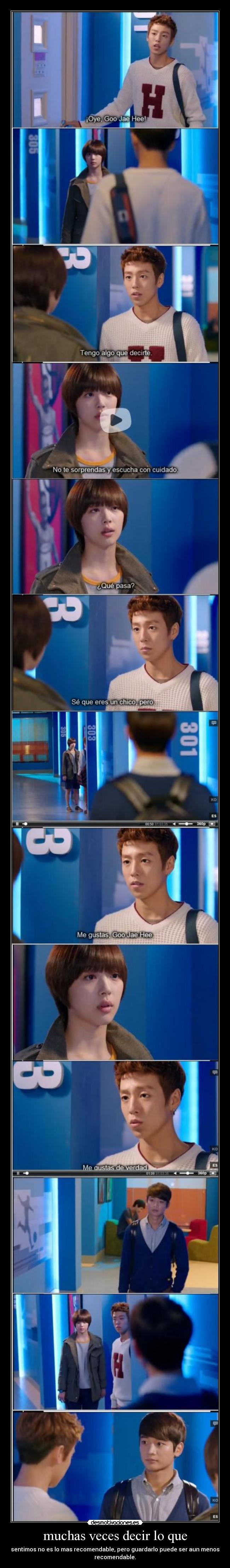 muchas veces decir lo que - sentimos no es lo mas recomendable, pero guardarlo puede ser aun menos
recomendable.