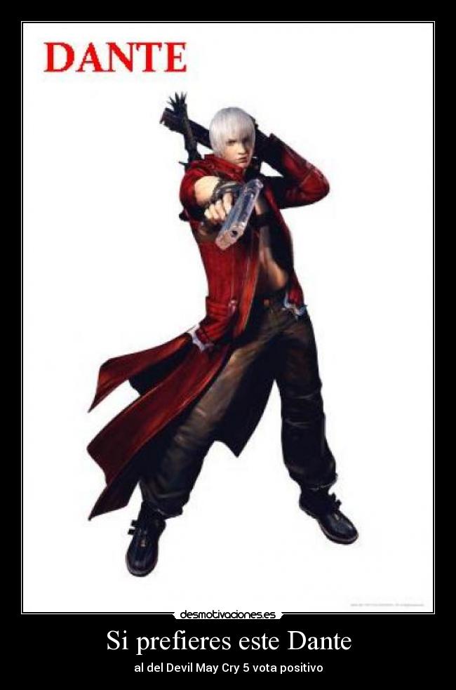 Si prefieres este Dante -