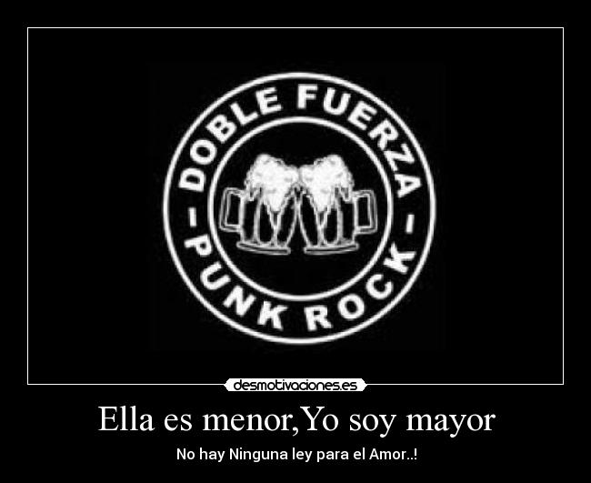 Ella es menor,Yo soy mayor -