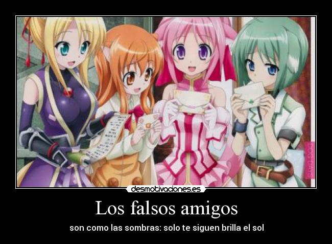 Los falsos amigos - son como las sombras: solo te siguen brilla el sol