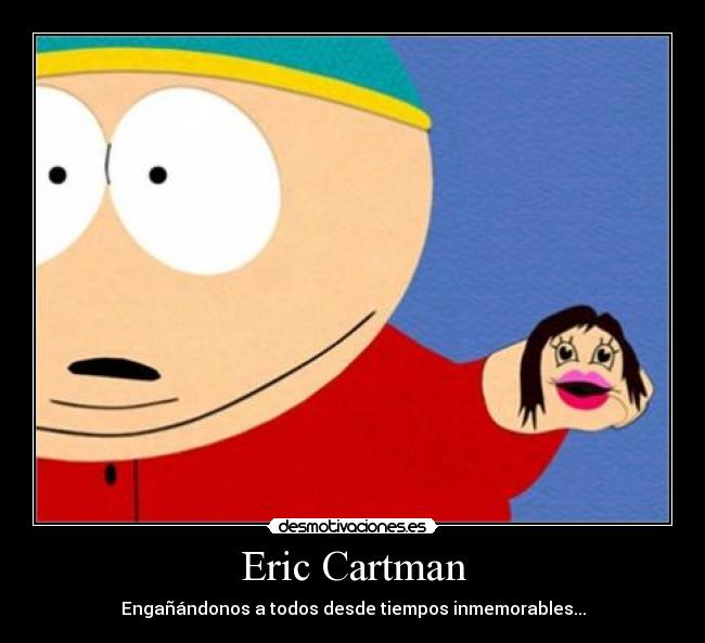 carteles eric cartman south park desmotivaciones