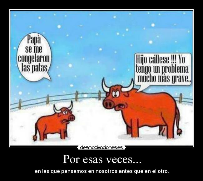 Por esas veces... -