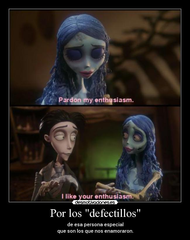 Por los defectillos -