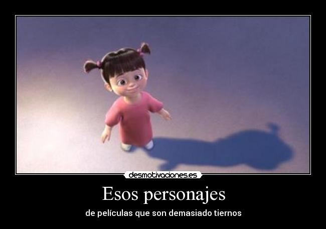 Esos personajes - de películas que son demasiado tiernos