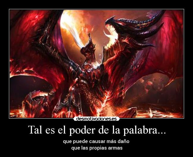Tal es el poder de la palabra... -
