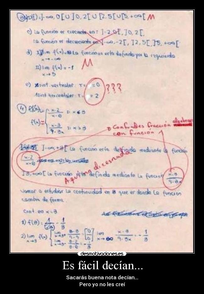 Es fácil decían... - Sacarás buena nota decían...
Pero yo no les creí