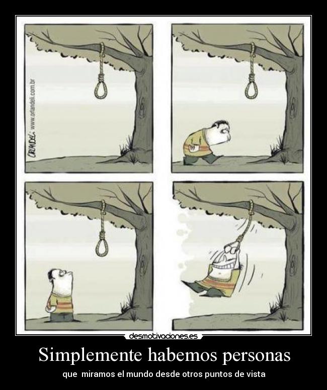 Simplemente habemos personas - que  miramos el mundo desde otros puntos de vista