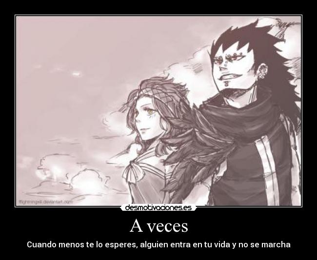 A veces - Cuando menos te lo esperes, alguien entra en tu vida y no se marcha