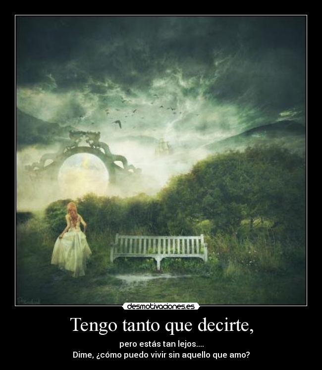 Tengo tanto que decirte, - 