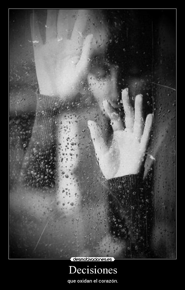 Decisiones - que oxidan el corazón.