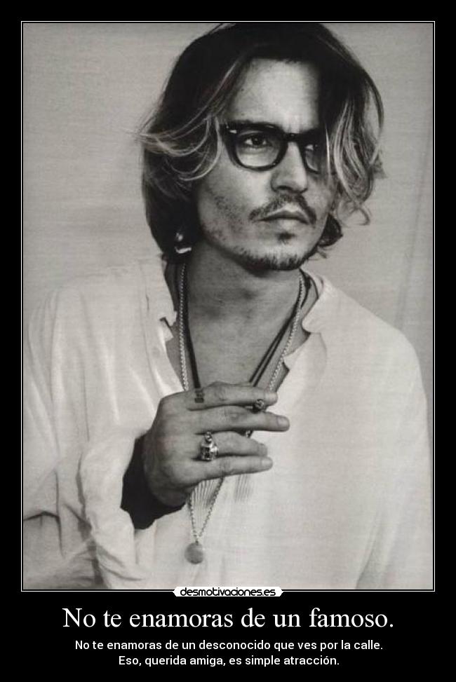No te enamoras de un famoso. - 