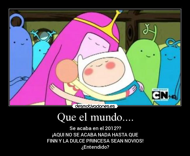 carteles mundo finn dulce princesa adventure time hora aventura desmotivaciones