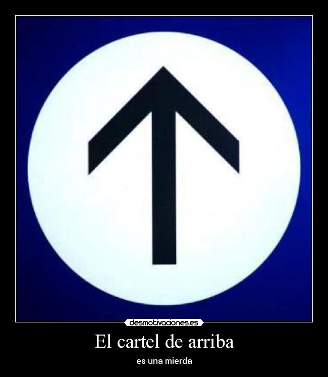 El cartel de arriba -