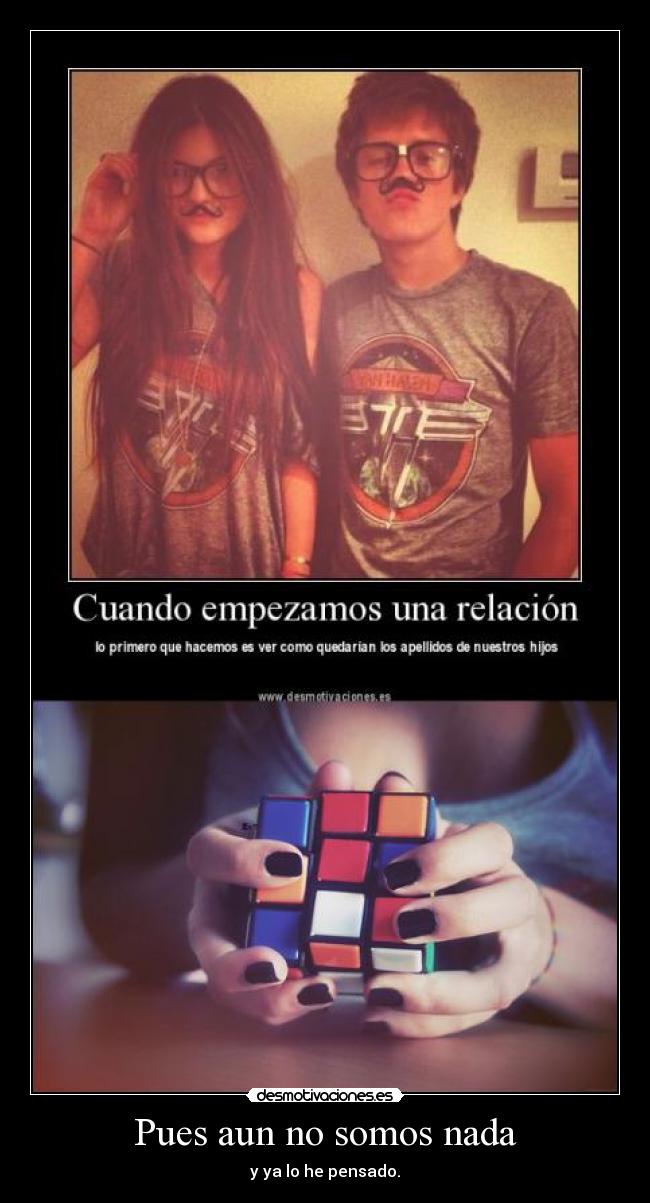 Pues aun no somos nada - 