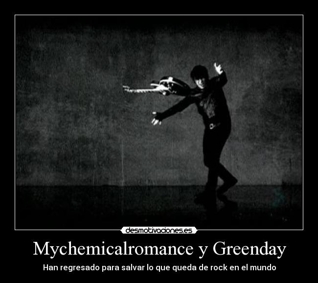 Mychemicalromance y Greenday - Han regresado para salvar lo que queda de rock en el mundo
