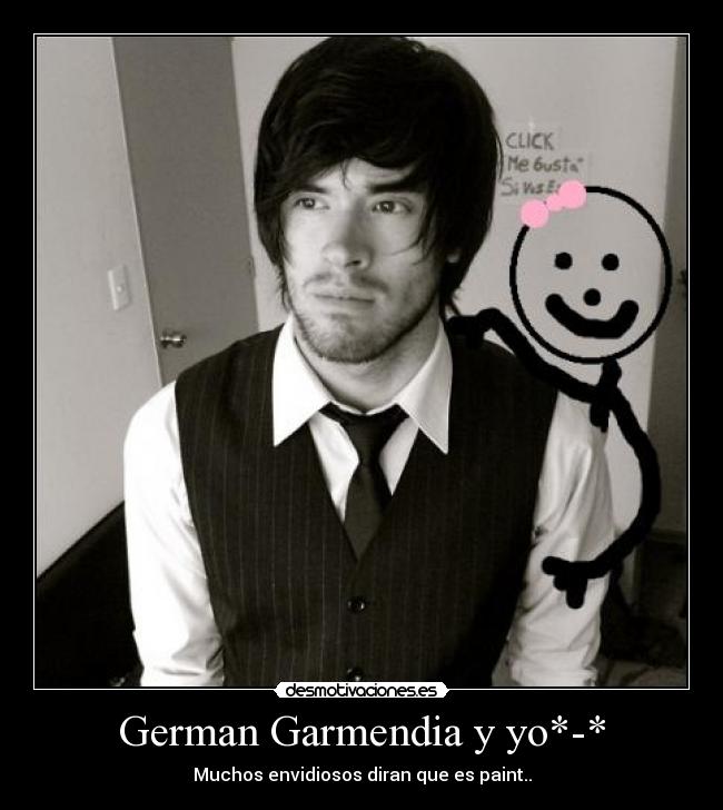 German Garmendia y yo*-* - 
