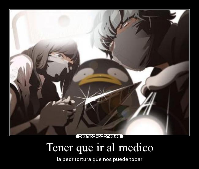 Tener que ir al medico - la peor tortura que nos puede tocar