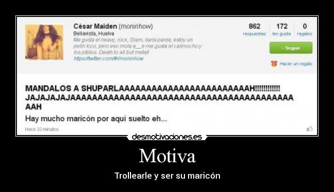 Motiva - Trollearle y ser su maricón