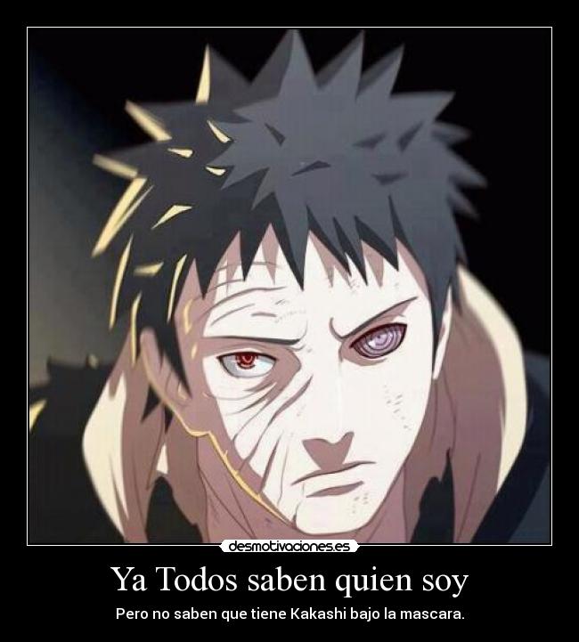 Ya Todos saben quien soy - Pero no saben que tiene Kakashi bajo la mascara.