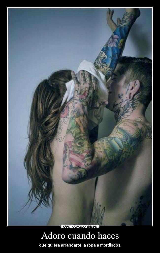 Adoro cuando haces -