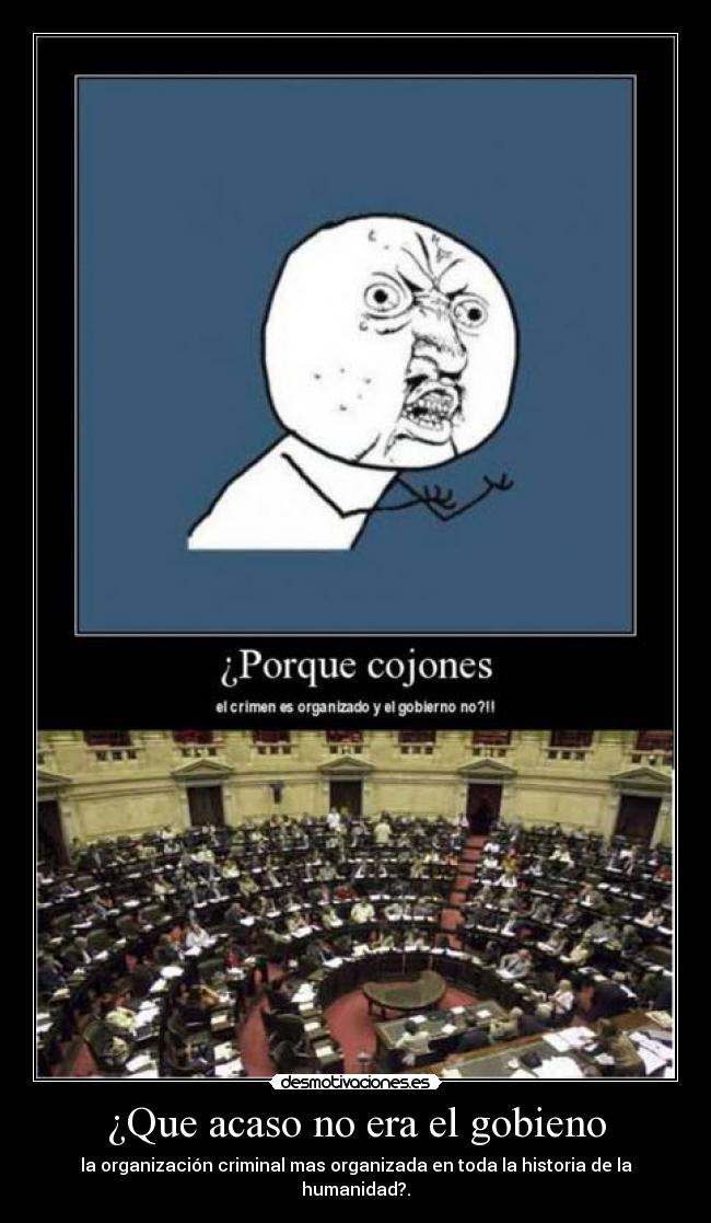 carteles gobierno organizacion criminal mas organizada todos roban por igual desmotivaciones