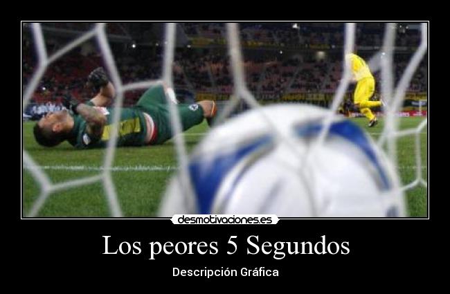 Los peores 5 Segundos - Descripción Gráfica