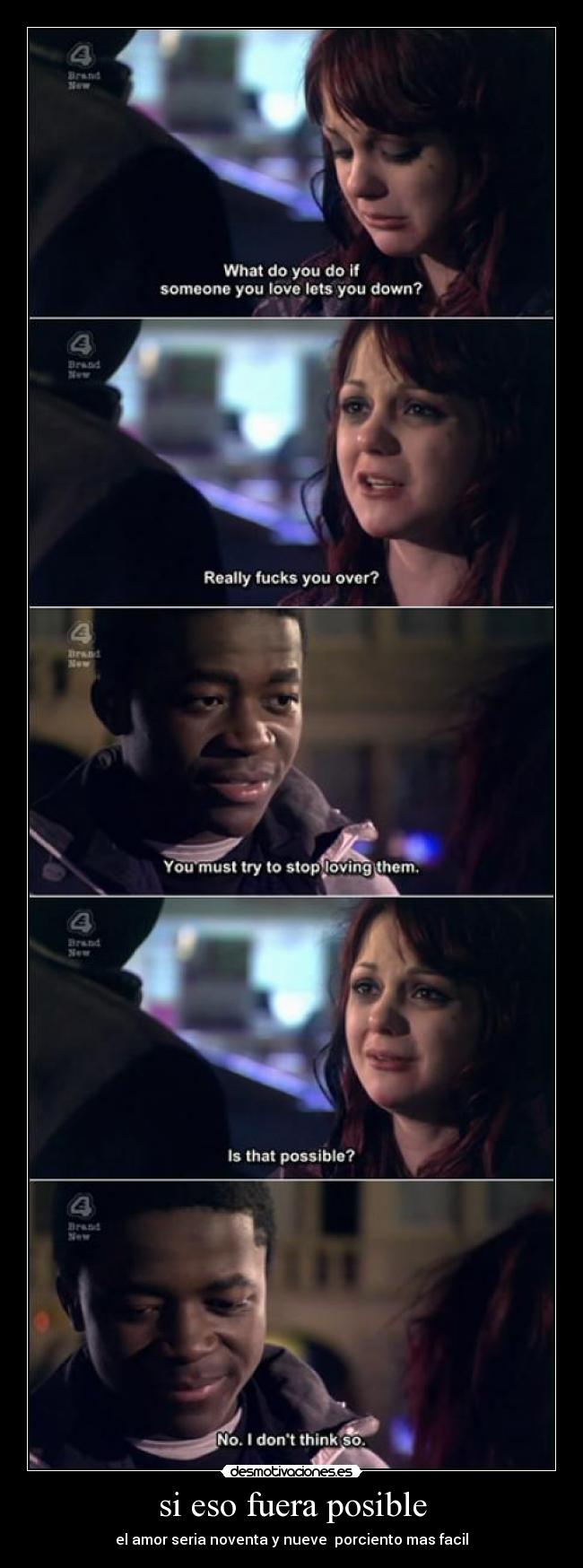 si eso fuera posible -