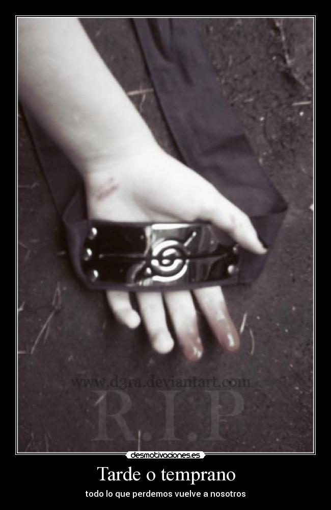 Tarde o temprano - todo lo que perdemos vuelve a nosotros