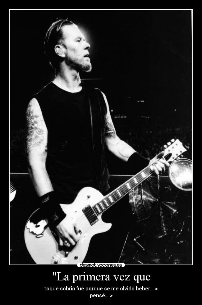 La primera vez que - 