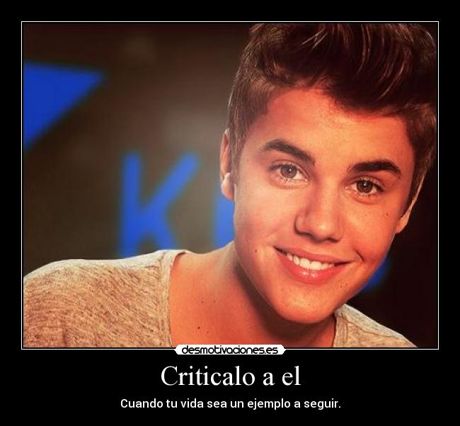 Criticalo a el - Cuando tu vida sea un ejemplo a seguir.