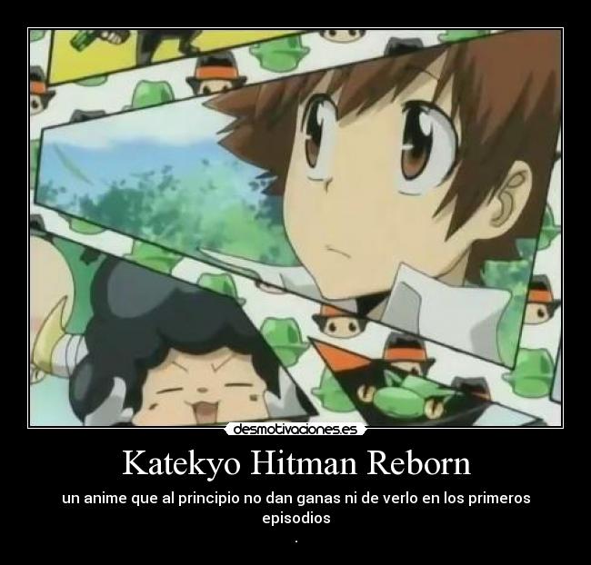 Katekyo Hitman Reborn - un anime que al principio no dan ganas ni de verlo en los primeros episodios
.