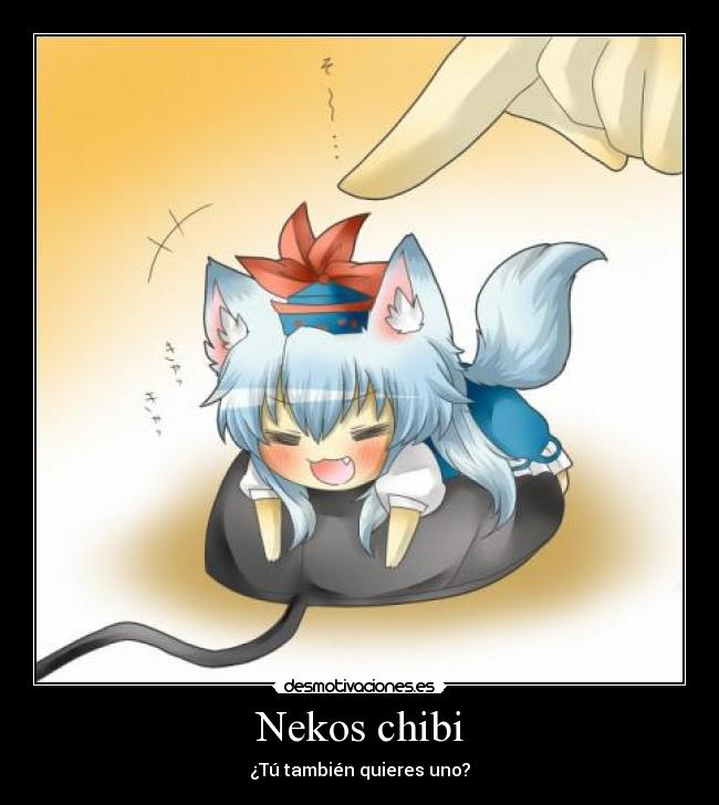 Nekos chibi - ¿Tú también quieres uno?